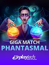 Giga Match Phantasmal